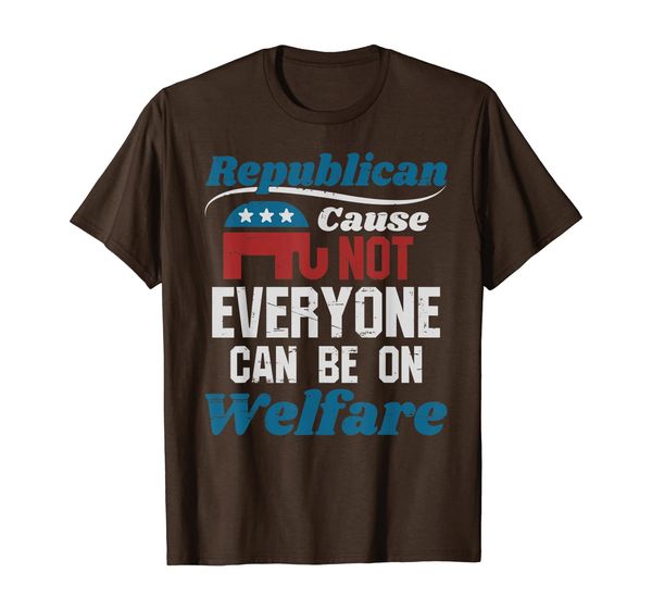 

republican cause not everyone can be on welfare political t-shirt, White;black
