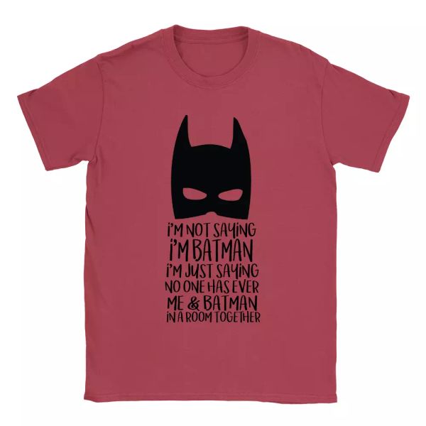 

Im Not Saying Im Batman Mens T-Shirt Funny Joke Quote Gift, White;black
