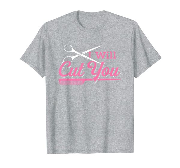 

i will cut womens hairdresser gift salon hairstylist t-shirt, White;black