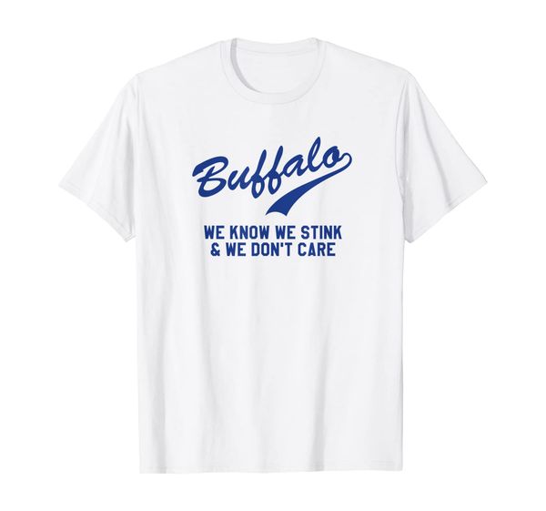 

we know we stink we don't care funny buffalo new york t-shirt, White;black