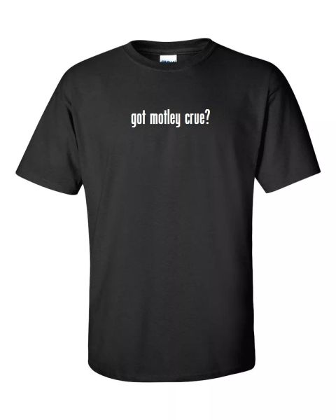 

got motley crue  cotton t-shirt shirt solid black white funny s -5xl, White;black