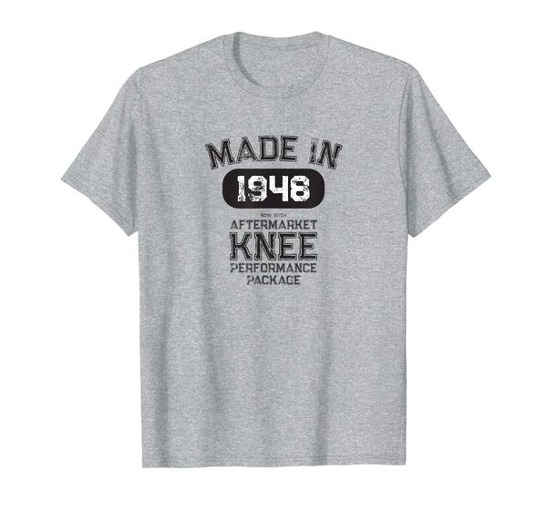 

knee replacement get well gift made in 1948 tshirt, White;black