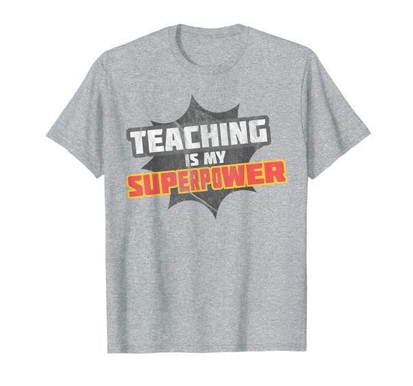 

Distressed Teaching Is My Superpower T-Shirt, Mainly pictures