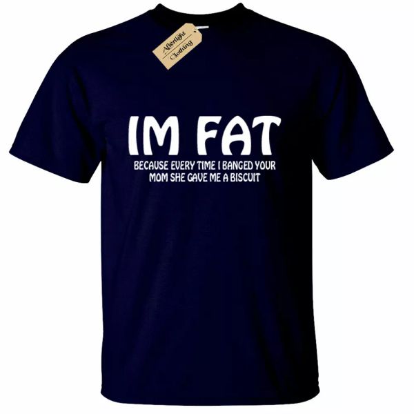 

mens i am fat because every time pulled her mom t-shirt funny rude, White;black