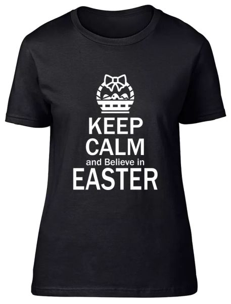 

keep calm and believe in easter fitted womens ladies t shirt, White;black