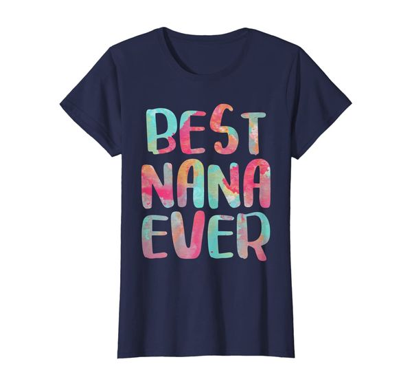 

Womens Best Nana Ever T-Shirt Funny Mother' Day Gift Shirt, Mainly pictures
