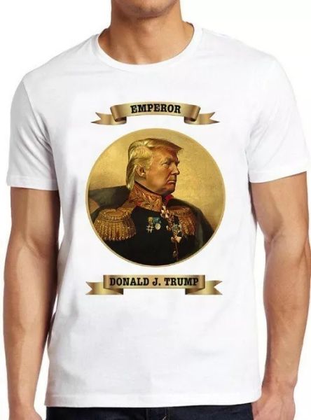 

trump donald emperor funny slogan joke usa president cool gift tee t shirt 4321, White;black