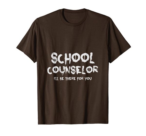 

school counselor tees - i'll be there for you t-shirt, White;black