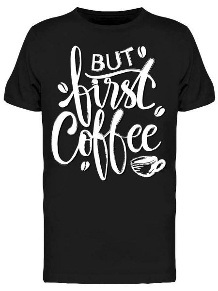 

sketch but first, coffee tee men's -image by shutterstock, White;black
