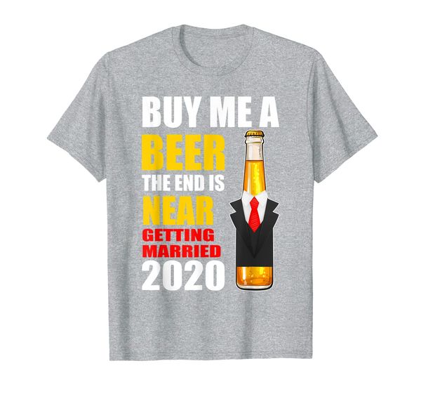 

getting married 2020 -buy me a beer groom bachelor party t-shirt, White;black