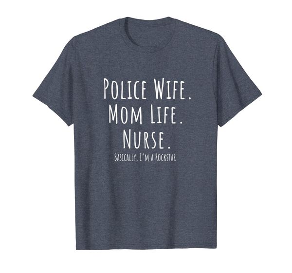

police wife mom life nurse t-shirt mother's day gift, White;black