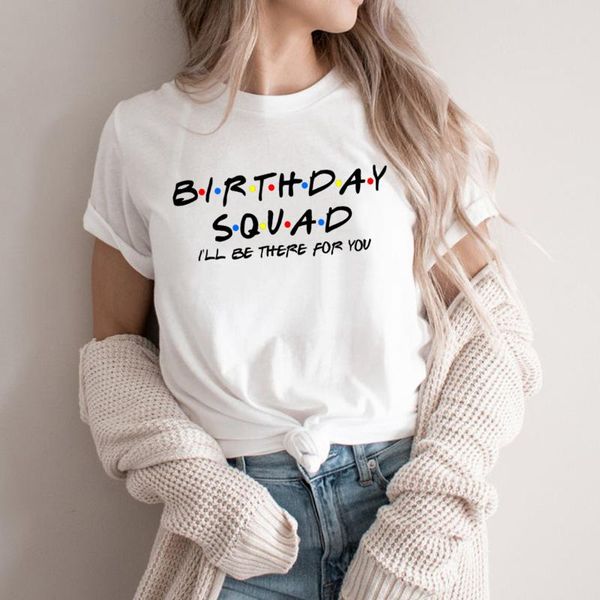 

women's t-shirt friends shirts gift for birthday graphic t casual squad shirt i'll be there you, White
