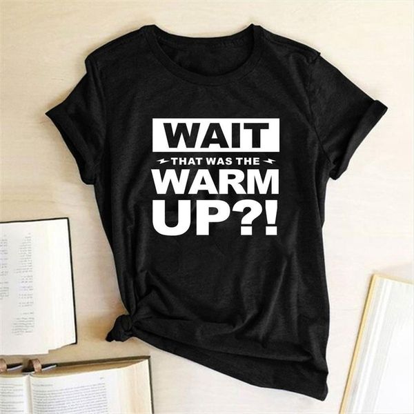 

wait that was the womens t shirts warm up letter printing round neck casual tee shirt aesthetic clothes mujer, White