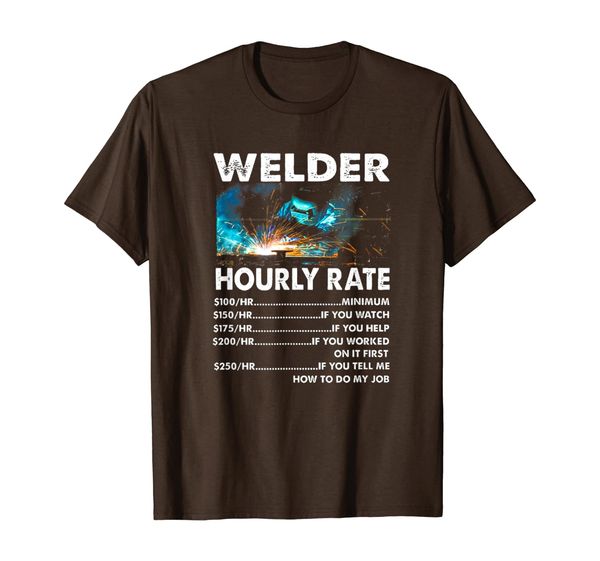 

welder hourly rate how to do my job welder shirt, White;black
