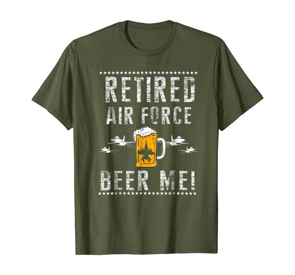 

RETIRED AIR FORCE BEER ME! Funny Air Force Retirement TShirt, Mainly pictures