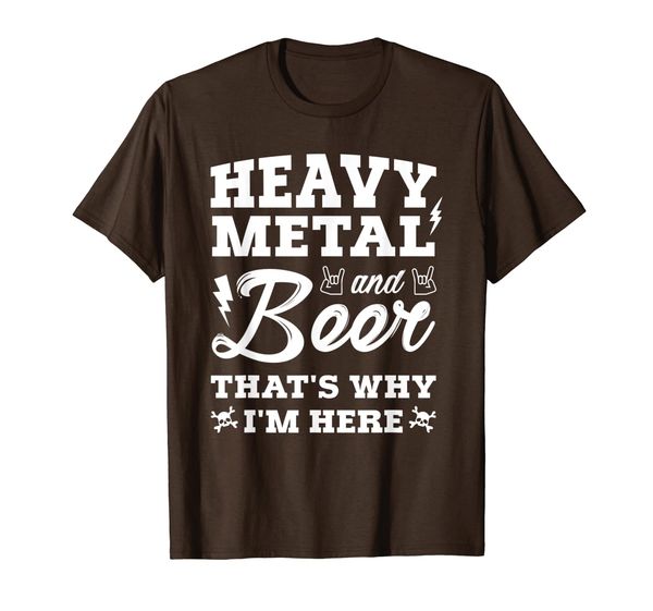 

heavy metal and beer. that's why i'm here shirt, White;black