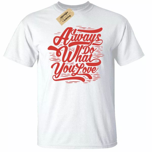 

always do what you love tee white man, White;black