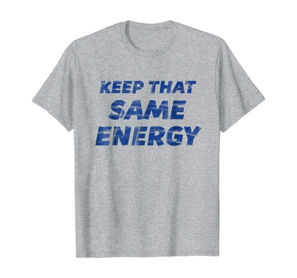 

keep that same energy - t-shirt | workout coaching tee, White;black
