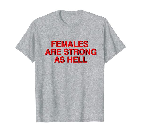 

females are strong as hell shirt, feminism t-shirt, White;black