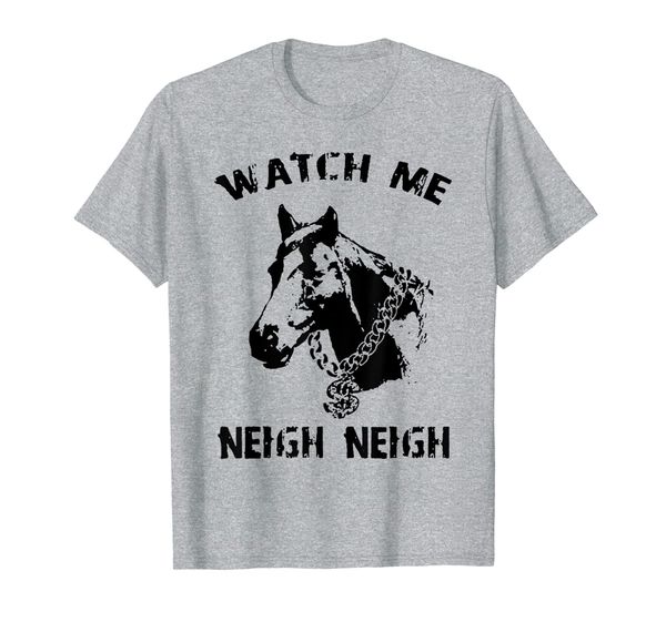 

watch me neigh neigh horse cool funny shirt gift, White;black