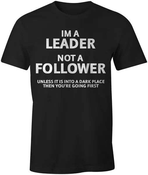 

funny novelty joke quote fashion popular mens t-shirt - i'm a leader, White;black