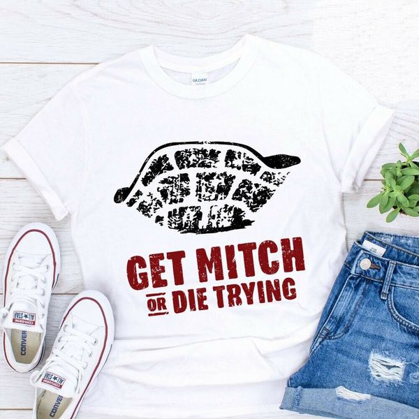 

get mitch or die trying t-shirt, White;black