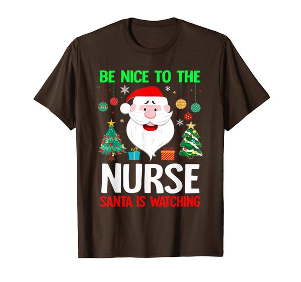 

Be Nice To The Nurse Santa Is Watching Xmas Gift T-Shirt, Mainly pictures