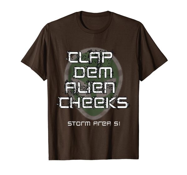 

Storm Area 51 Clap Dem Alien Cheeks Funny Meme For Everyone T-Shirt, Mainly pictures