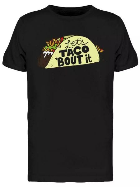 

let's taco bout it funny design tee men's -image by shutterstock, White;black