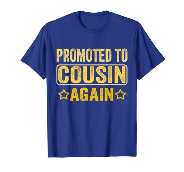 

Promoted to Cousin Again T-Shirt, Mainly pictures
