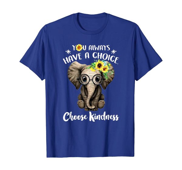 

Have a Choice Choose Kindness Teacher T Shirt, Mainly pictures