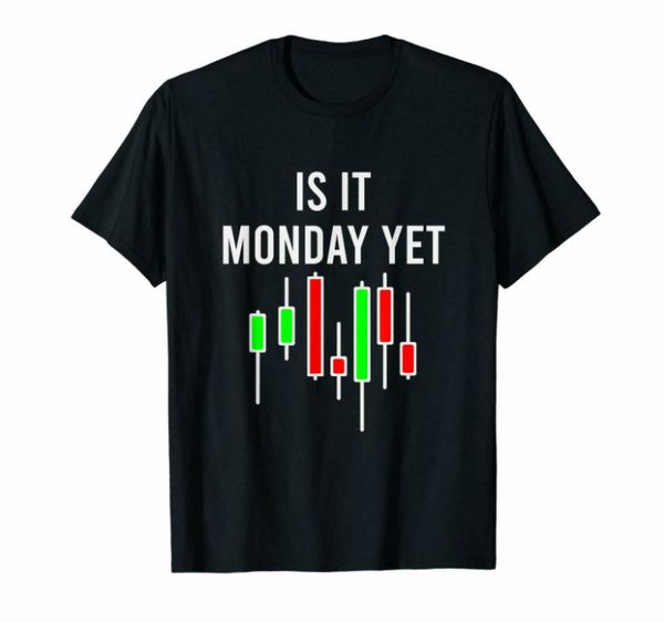 

r1 is it monday yet the day to buy stocks funny black t-shirt s-6xl, White;black