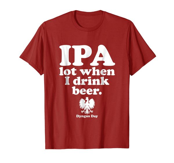 

polish drinking dyngus day t-shirt ipa a lot when i drink, White;black