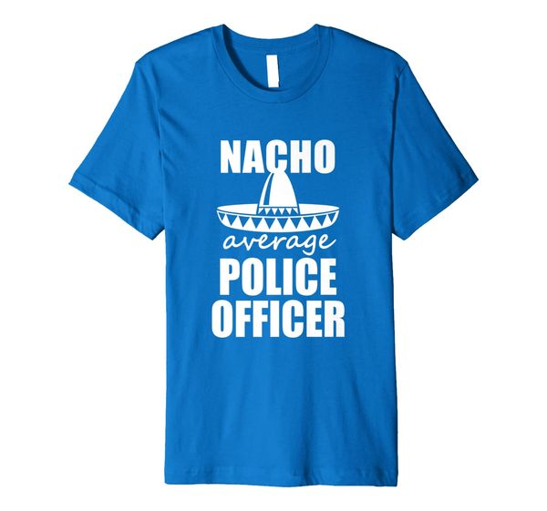 

Nacho average Police Officer Shirt Funny Cop Law enforcement, Mainly pictures