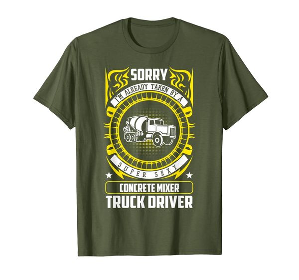 

I'm Already Taken By A Concrete Mixer Truck Driver T Shirt, Mainly pictures