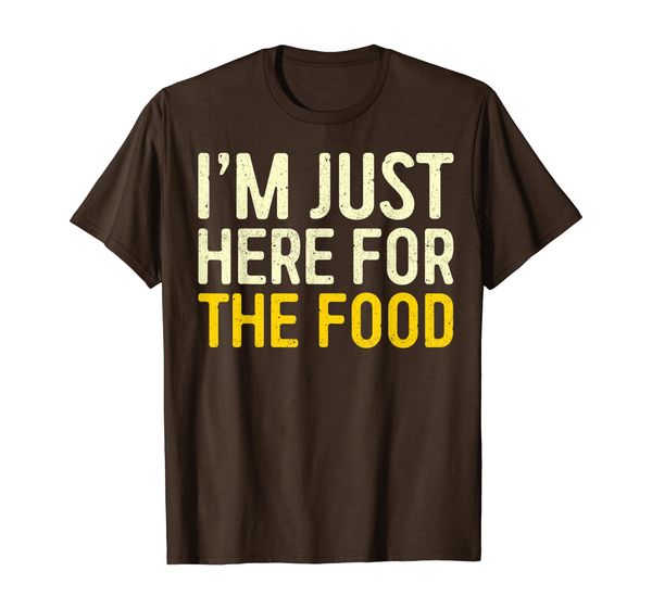 

I'm Just Here For The Food T-Shirt Thanksgiving Dinner Gift T-Shirt, Mainly pictures