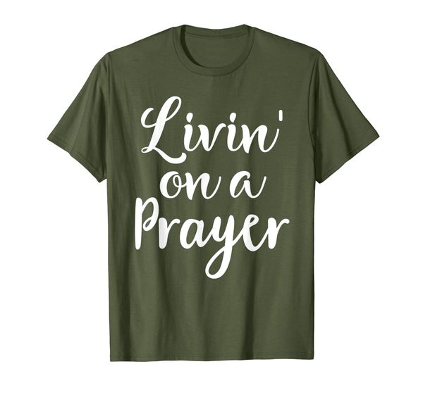 

inspirational, livin' on a prayer, t-shirts. cool style tees, White;black