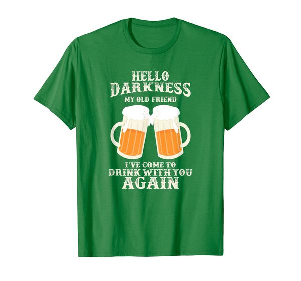 

Hello Darkness My Old Friend I have Come To Drink T-Shirt, Mainly pictures