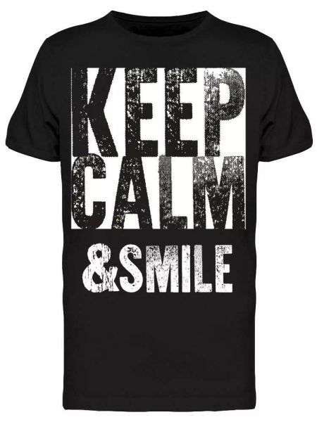 

keep calm and smile quote tee men's -image by shutterstock, White;black