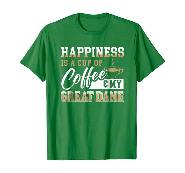

Happiness Is A Cup Of Coffee And My Great Dane T-Shirt, Mainly pictures