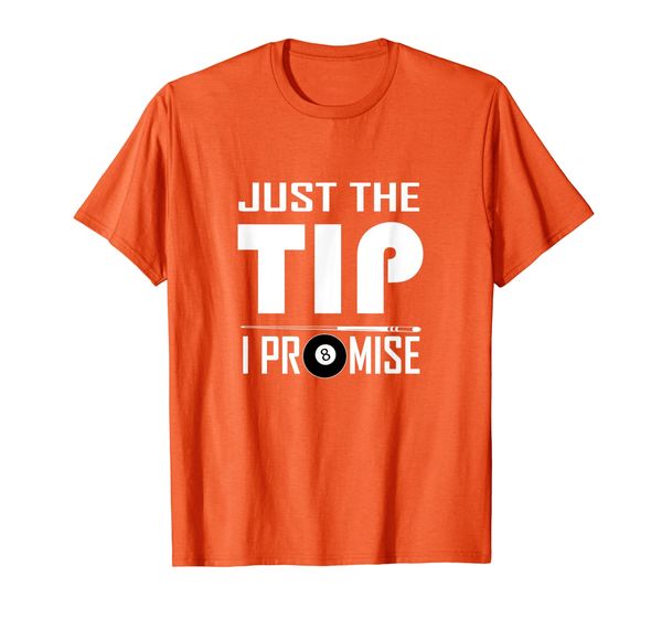 

Funny Billiard Cue Stick shirt Just The Tip I Promise T-Shirt, Mainly pictures