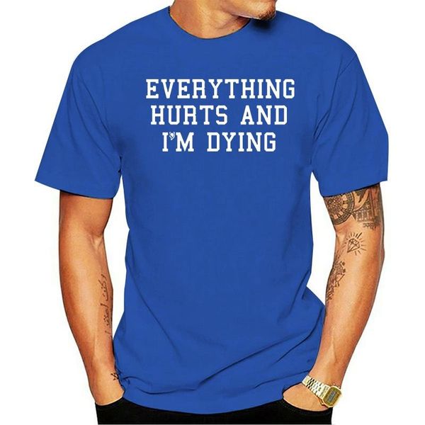 

men's t-shirts everything hurts and im dying t shirt funny gym dad work out christmas gift top, White;black