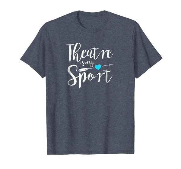 

Theatre Is My Sport Shirt Funny Actor Actress Gift, Mainly pictures