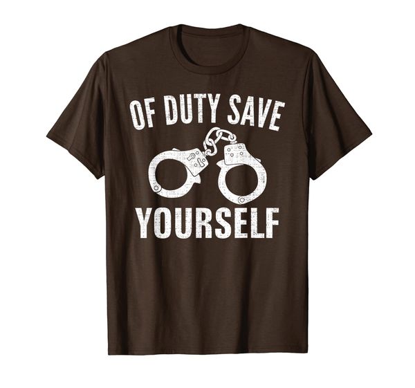 

of duty save yourself funny handcuffs for police cool gift t-shirt, White;black