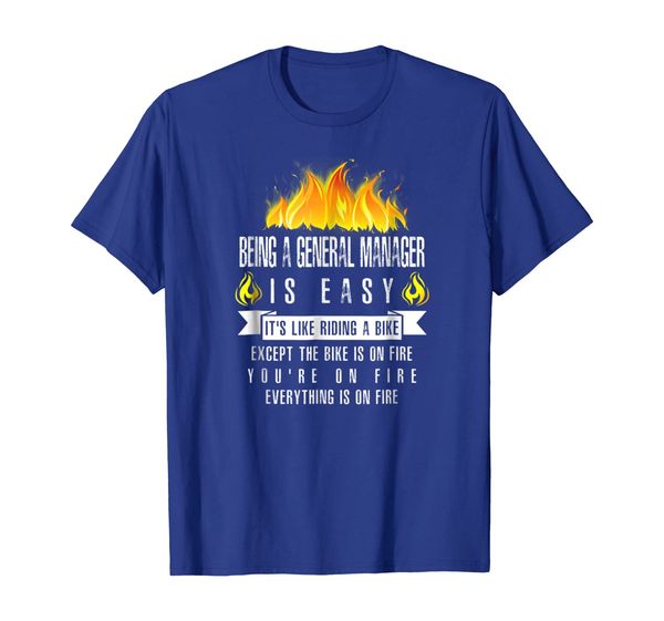 

being a general manager is easy (on fire) t-shirt, White;black