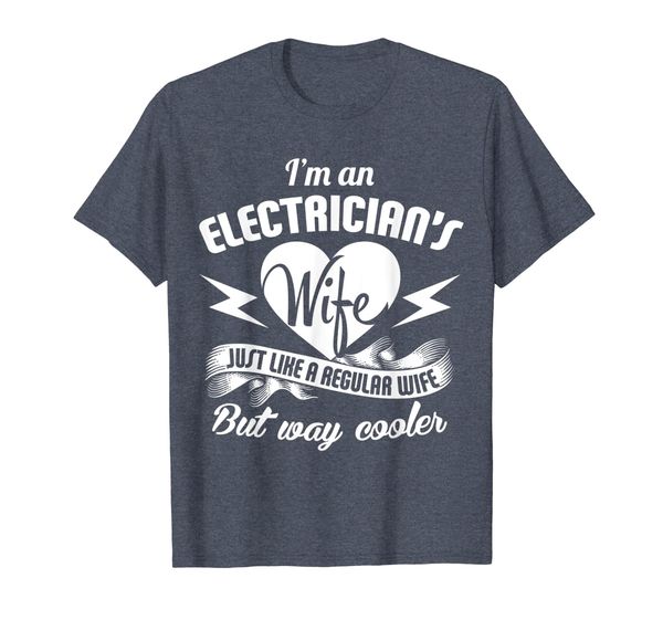 

I Am An Electrician' Wife Funny T-shirt, Mainly pictures