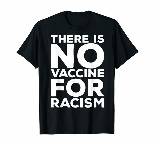 

there is no vaccine for racism shirt kamala harris 2020 t-shirt - election 2020, White;black