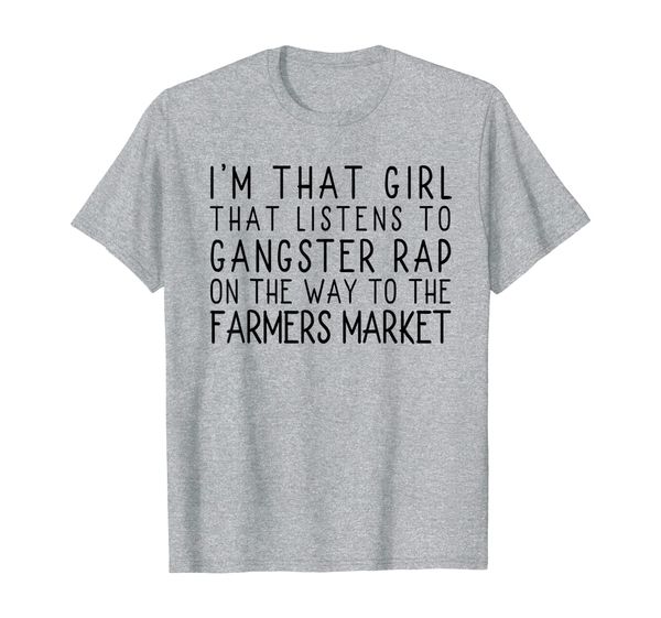

girl listens to gangster rap, going to a farmers market t-shirt, White;black