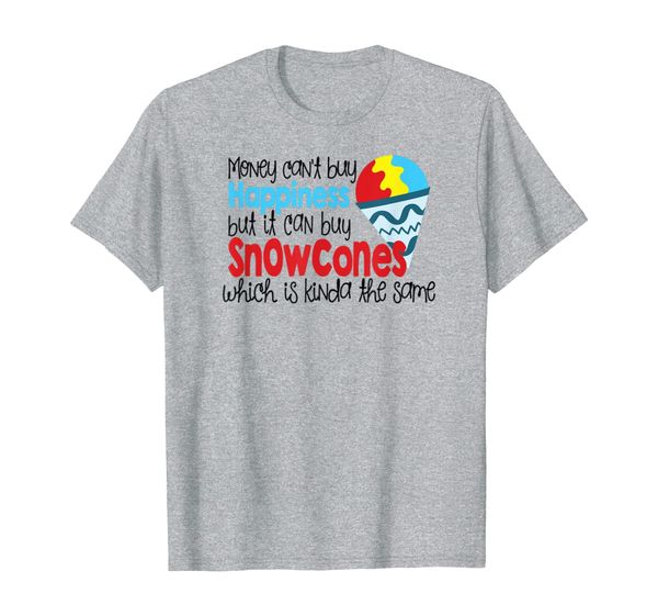 

Money Can't Buy Happiness Buys Snowcones Louisiana Gift T-Shirt, Mainly pictures