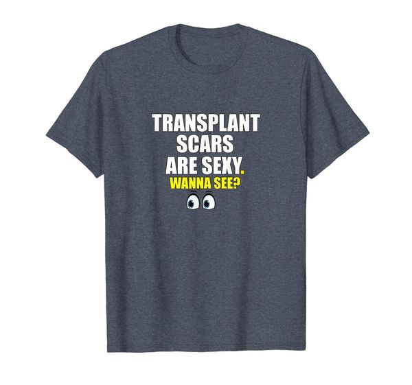 

Transplant Scars Are Sexy Shirt Funny Outfit Gift Tee, Mainly pictures